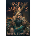 Born of Swords - Paperback