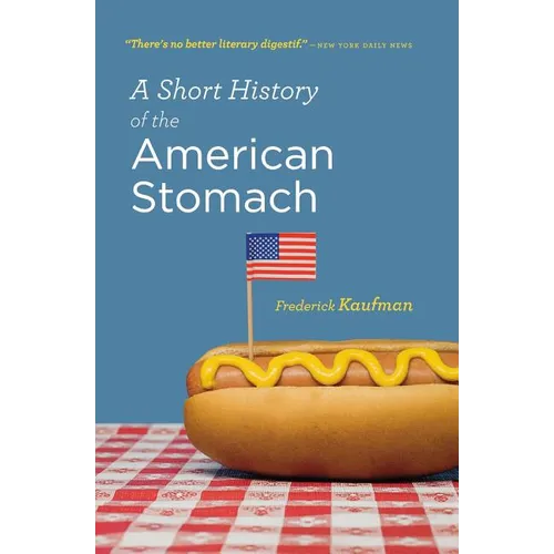 A Short History of the American Stomach - Paperback