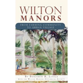 Wilton Manors: From Farming Community to Urban Village