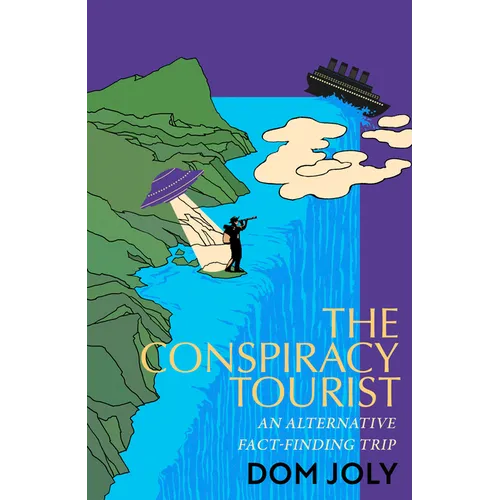 The Conspiracy Tourist - Hardcover
