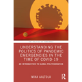 Understanding the Politics of Pandemic Emergencies in the Time of Covid-19: An Introduction to Global Politosomatics - Paperback