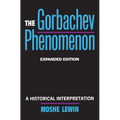 The Gorbachev Phenomenon: A Historical Interpretation - Paperback