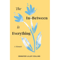 The In-Between is Everything - Paperback