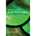 A Brief Introduction to the Reformation - Paperback