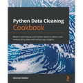 Python Data Cleaning Cookbook: Modern techniques and Python tools to detect and remove dirty data and extract key insights - Paperback