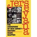 Jerseyana: The Underside of New Jersey History