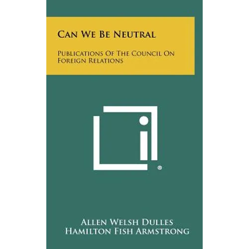 Can We Be Neutral: Publications of the Council on Foreign Relations