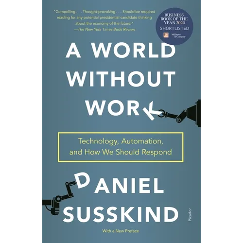 A World Without Work: Technology, Automation, and How We Should Respond - Paperback