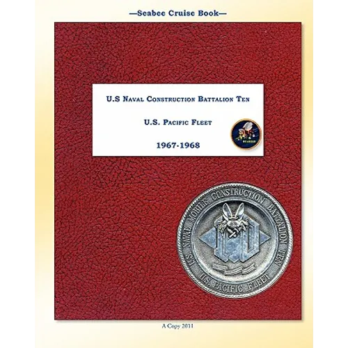 Seabee Cruise Book U.S Naval Construction Battalion Ten 1967 -1968