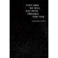 They and We Will Get Into Trouble for This - Paperback