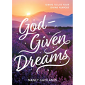 God-Given Dreams: 6 Ways to Live Your Divine Purpose - Paperback
