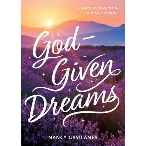 God-Given Dreams: 6 Ways to Live Your Divine Purpose - Paperback