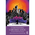 Contesting Carceral Logic: Towards Abolitionist Futures - Paperback