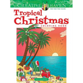 Creative Haven Tropical Christmas Coloring Book - Paperback