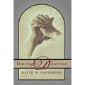 Desiring to Desire God - Hardcover