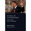 To Hell in a Handbasket: Carter, Obama, and the Arab Spring
