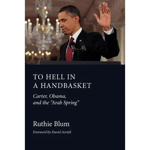 To Hell in a Handbasket: Carter, Obama, and the Arab Spring