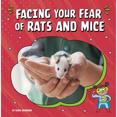 Facing Your Fear of Rats and Mice - Paperback