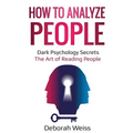 How to Analyze People: Dark Psychology Secrets - The Art of Reading People - Paperback