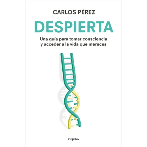 Despierta: Una Guía Para Tomar Consciencia Y Acceder a la Vida Que Mereces / Wake Up - Paperback