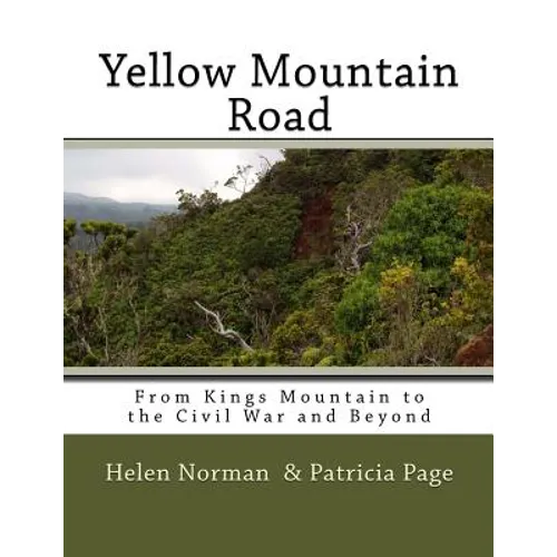Yellow Mountain Road: From Kings Mountain to the Civil War and Beyond
