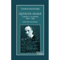 Querida Mamá: Cartas a la Madre 1834-1866. Edición Integral - Paperback