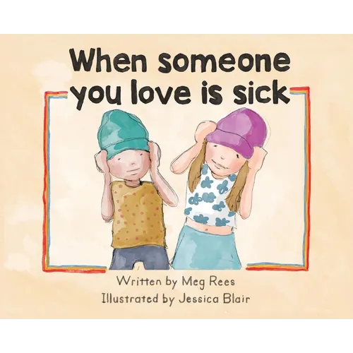 When someone you love is sick - Hardcover