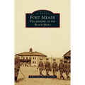 Fort Meade: Peacekeeper of the Black Hills