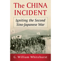 The China Incident: Igniting the Second Sino-Japanese War - Paperback