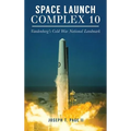 Space Launch Complex 10: Vandenberg's Cold War National Landmark