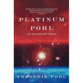Platinum Pohl: The Collected Best Stories - Paperback