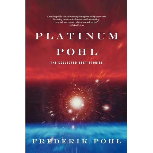 Platinum Pohl: The Collected Best Stories - Paperback