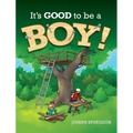 It's Good to be a Boy! - Hardcover