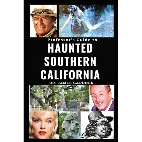 Professsor's Guide to Haunted Southern California - Paperback