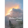 Undomesticated Women - Paperback