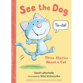 See the Dog: Three Stories about a Cat - Hardcover