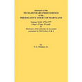 Abstracts of the Testamentary Proceedings of the Prerogative Court of Maryland. Volume XLII: 1776-1777. Liber: 47 (Pp. 97-End) & Abstracts of Inventor