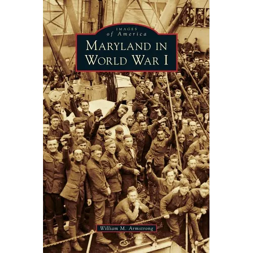 Maryland in World War I - Hardcover