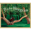 B Is for Bluegrass: A Kentucky Alphabet - Hardcover