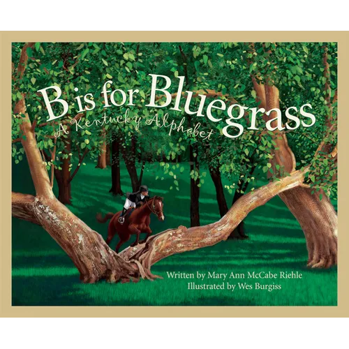 B Is for Bluegrass: A Kentucky Alphabet - Hardcover