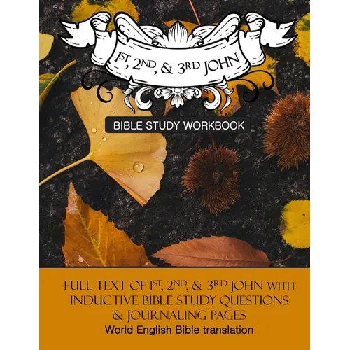 1st, 2nd, & 3rd John Inductive Bible Study Workbook: Full text of 1st, 2nd, & 3rd John with inductive bible study questions - Paperback