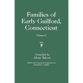 Families of Early Guilford, Connecticut. One Volume Bound in Two. Volume I