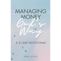 Managing Money God's Way: A 31-Day Devotional - Paperback