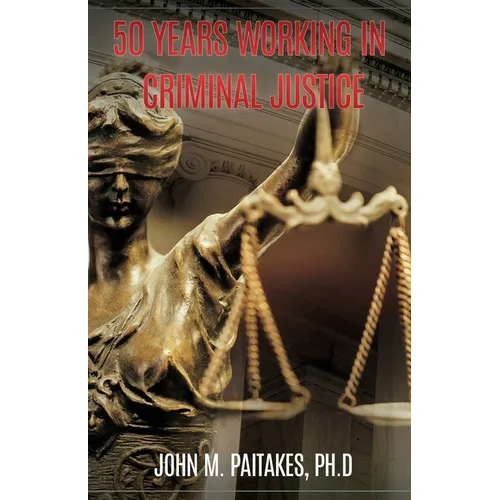 50 Years Working in Criminal Justice - Paperback