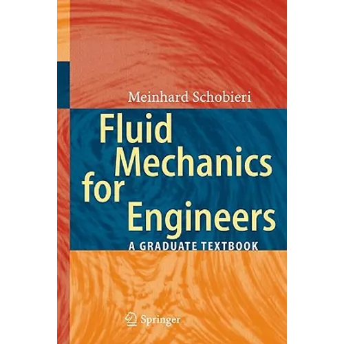 Fluid Mechanics for Engineers: A Graduate Textbook - Hardcover