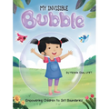 MY INVISIBLE Bubble: Empowering Children to Set Boundaries - Hardcover