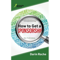 How to Get a Sponsorship: Non-Profit Edition - Paperback