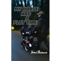 My Horse Has a Flat Tire - Paperback