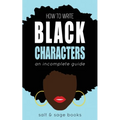 How to Write Black Characters: An Incomplete Guide - Paperback