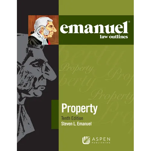 Emanuel Law Outlines for Property